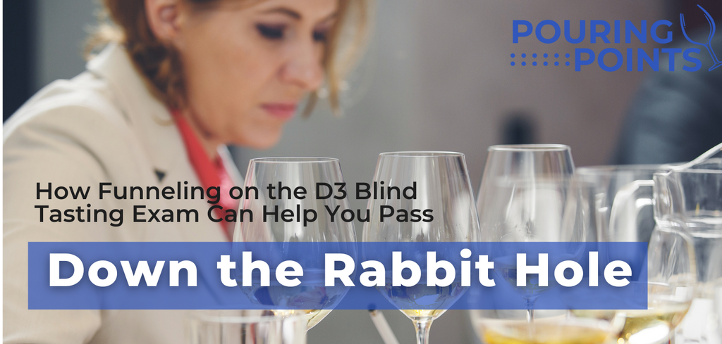 Down the Rabbit Hole: How Funneling on the D3 Blind Tasting Exam Can Help You Pass