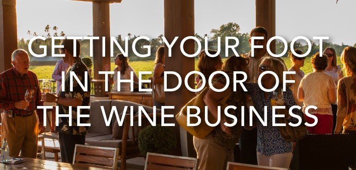 Some Experience Required: Getting a foot in the door in the wine business - Napa Valley Wine Academy