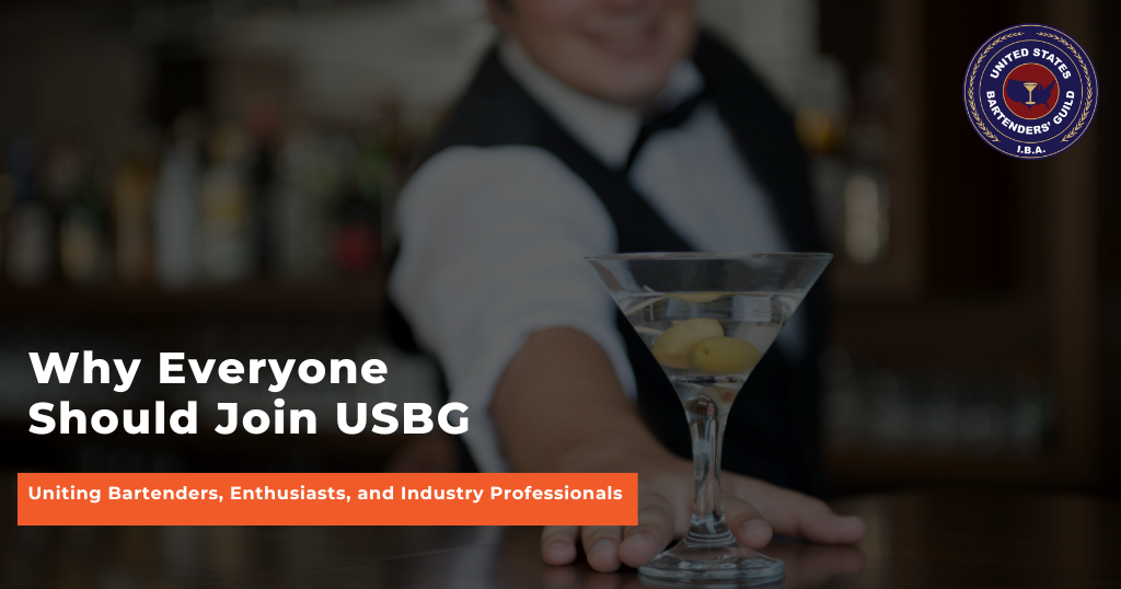 Why Everyone Should Join USBG: Uniting Bartenders, Enthusiasts, and Industry Professionals