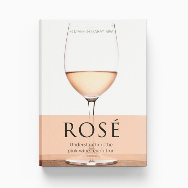 Rosé: Understanding the Pink Wine Revolution
