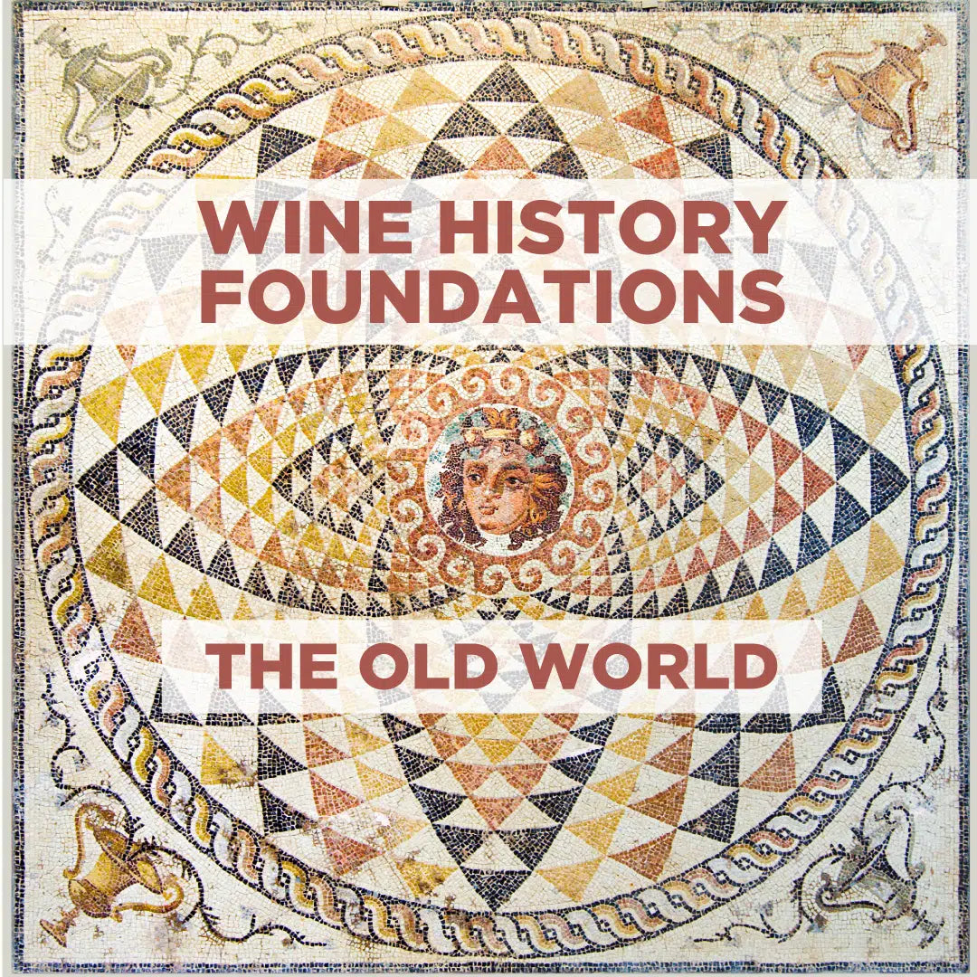 Wine History Foundations Online Course™